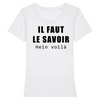 T-Shirt Femme <br>  Il Faut Le Savoir