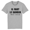 T-Shirt Homme <br>  Il Faut Le Savoir