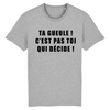 T-Shirt Homme <br> C'est Pas Toi Qui Décide