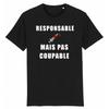 T-Shirt Homme <br> Responsable Mais Pas Coupable